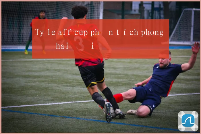 Ty le aff cup phân tích phong độ hai đội