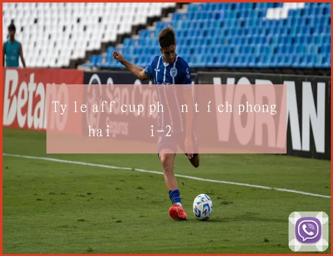 Ty le aff cup phân tích phong độ hai đội