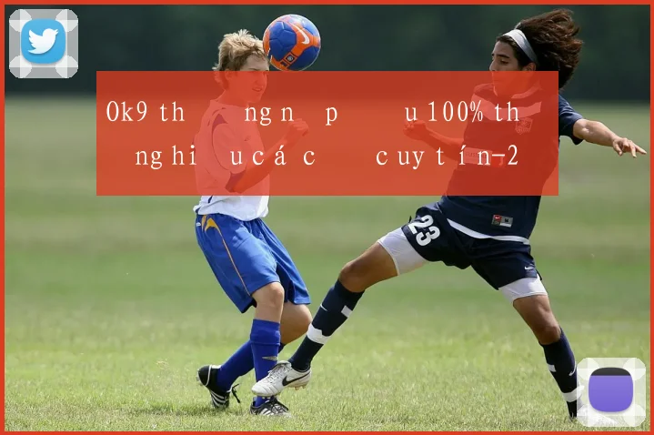 Ok9 thưởng nạp đầu 100% thương hiệu cá cược uy tín